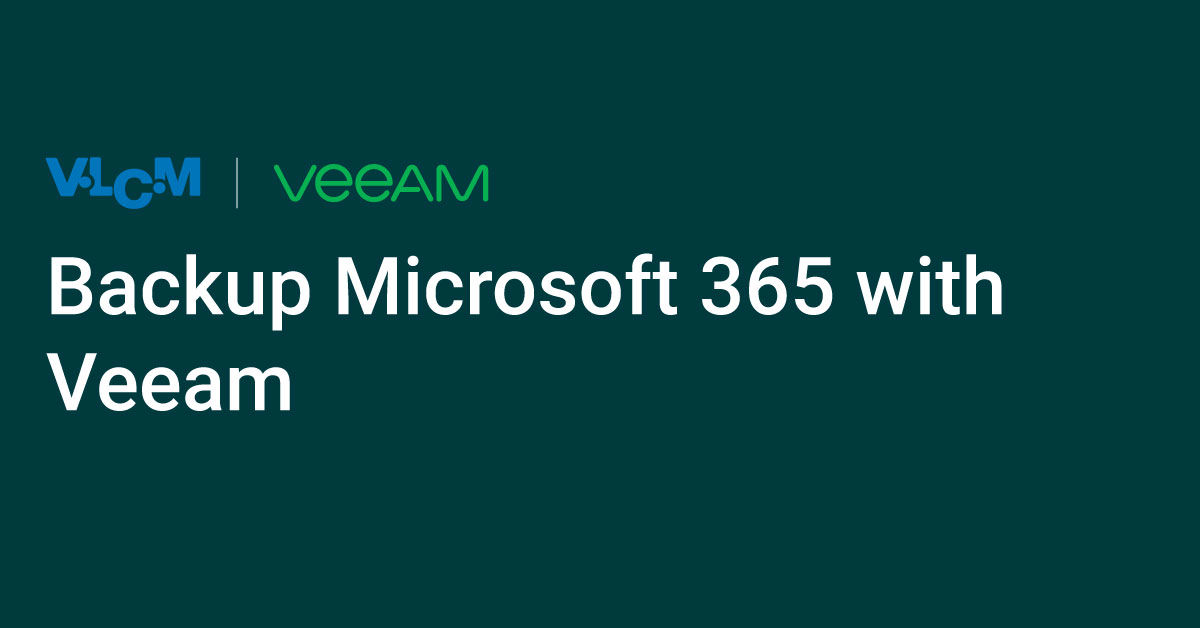 Protect, Recover, and Control Your Microsoft 365 Data with Veeam